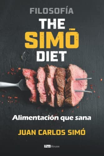 Filosofía The Simó Diet: Alimentación Que Sana (spanish Edition), De Simó, Juan  Carlos. Editorial Oem, Tapa Blanda En Español