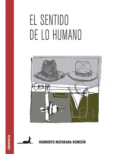 El Sentido De Lo Humano, De Maturana Romesin, Humberto. Editorial Granica En Español