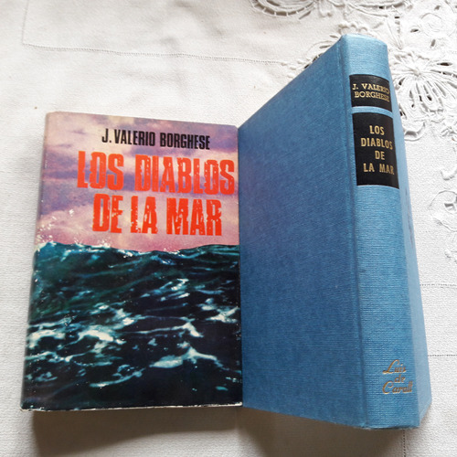Los Diablos De La Mar - J. Valerio Borghese - Luis De Caralt