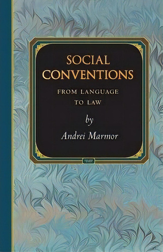 Social Conventions : From Language To Law, De Andrei Marmor. Editorial Princeton University Press, Tapa Blanda En Inglés