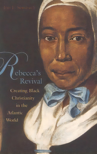 Rebecca's Revival, De Jon F. Sensbach. Editorial Harvard University Press, Tapa Blanda En Inglés