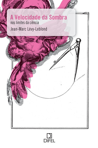 A velocidade da sombra, de Leblond, Jean Marc Levy. Editora Bertrand Brasil Ltda., capa mole em português, 2009