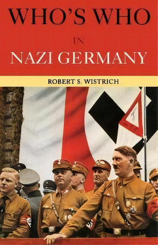 Who's Who In Nazi Germany, De Robert S. Wistrich. Editorial Taylor Francis Ltd, Tapa Blanda En Inglés