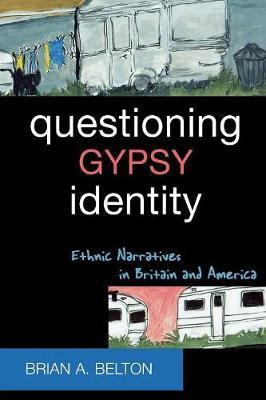 Libro Questioning Gypsy Identity : Ethnic Narratives In B...