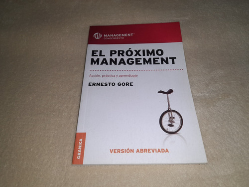 El Próximo Management - Ernesto Gore (versión Abreviada)