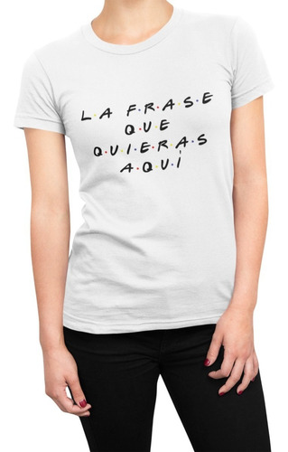 Playera Blusa Personalizada Estilo Friends Tu Frase Amigos