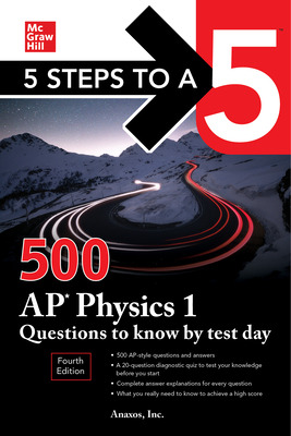 Libro 5 Steps To A 5: 500 Ap Physics 1 Questions To Know ...