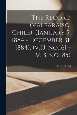 Libro The Record (valparaiso, Chile). (january 5, 1884 - ...