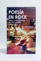 Comprar Poesía En Rock: Voces Y Documentos De Una Rebelión 1966 - 1991, De José Carlos Yrigoyen \u002F Carlos Torres Rotondo. Editorial Altazor, Tapa Blanda En Español