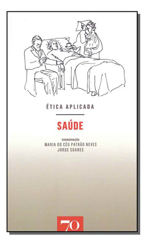 Libro Etica Aplicada Saude De Neves Maria E Soares Jorge Ed