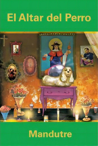 El Altar Del Perro, De Mandutre. Editorial Los Perros Románticos, Tapa Blanda En Español, 2017