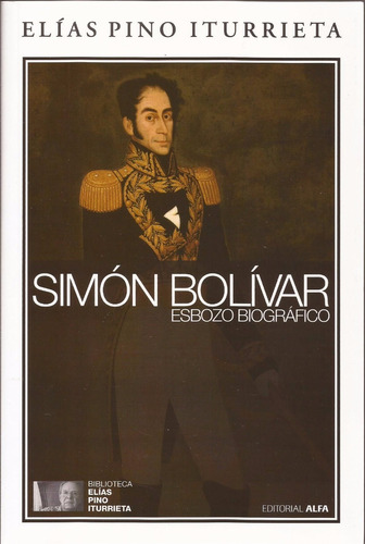 Simón Bolívar   Esbozo Biográfico #