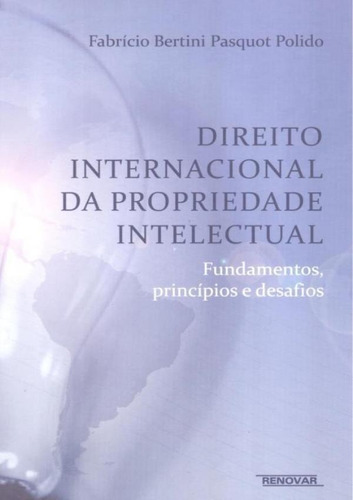 Direito Internacional Da Propriedade Intelectual Fundament