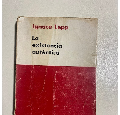 Libro La Existencia Autentica Ignace Lepp
