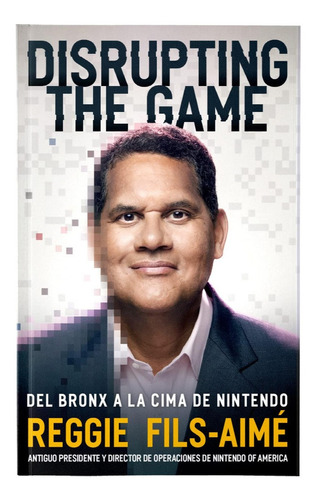 Libro: Dusrupting The Game.del Bronx A Cima Nintendo. Fils-a