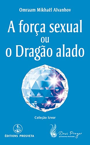 Libro Força Sexual E O Dragão Alado De Mestre Omraam Bambual