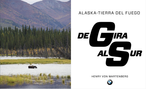 Alaska - Tierra Del Fuego - De Gira Al Sur - Von Wartenberg