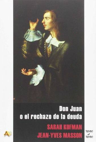 Don Juan O El Rechazo De La Deuda : Sarah Kofman 