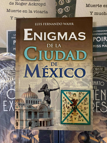 Enigmas De La Ciudad De México, De Luis Fernando Wahr