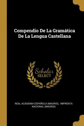 Libro Compendio De La Gram Tica De La Lengua Castellana -...