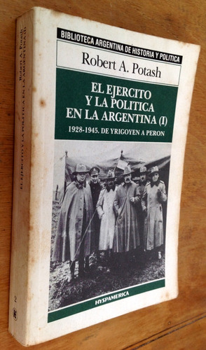 El Ejercito Y La Politica Argentina I - Potash - Hyspamerica