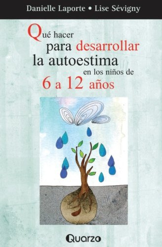 Que Hacer Para Desarrollar La Autoestima En Los Ninos De 6 A