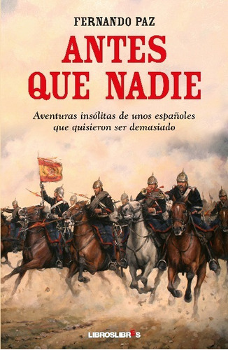 Antes que nadie, de Fernando Paz. Editorial LIBROSLIBRES, tapa blanda en español, 2023