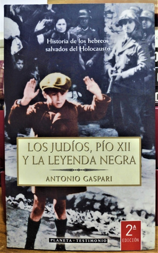 Los Judíos, Pío Xii Y La Leyenda Negra. Antonio Gaspari