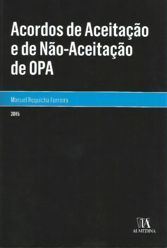 Acordos De Aceitação E De Não-aceitação De Opa, De Ferreira Requicha. Editora Almedina Em Português