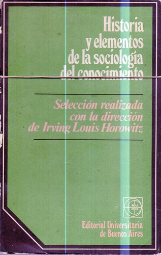 Historia Y Elementos De La Sociologia Del Conocimiento 