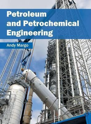 Libro Petroleum And Petrochemical Engineering - Andy Margo