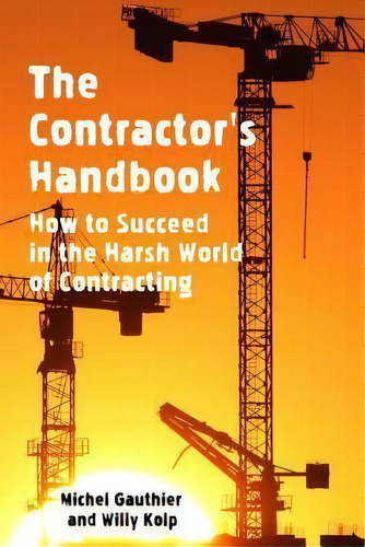 The Contractor's Handbook, De Michel Gauthier. Editorial Createspace Independent Publishing Platform, Tapa Blanda En Inglés