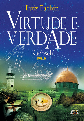 Virtude E Verdade: Tomo Iv - Graus Das Oficinas Litúrgicas Do Kadosch, De Luiz Fachin. Editorial Editora Age, Tapa Mole, Edición 1 En Português