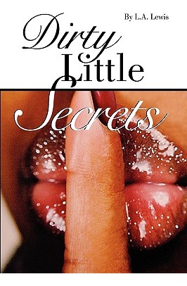 Libro Dirty Little Secrets - Lewis, L. A.