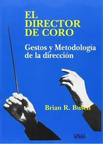 El Director De Coro, De Aa.vv.. Editorial Real Musical, Tapa Blanda En Español