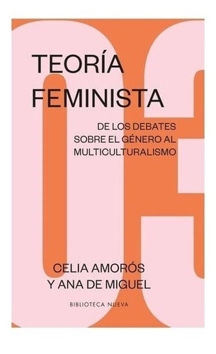 Teoria Feminista 3. Celia Amoros. Biblioteca Nueva