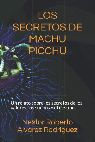 Libro Los Secretos De Machu Picchu Un Relato Sobre Secr