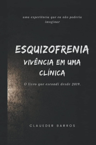 Esquizofrenia: Vivência Em Uma Clínica