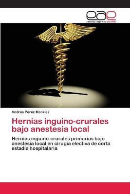 Libro Hernias Inguino-crurales Bajo Anestesia Local - And...