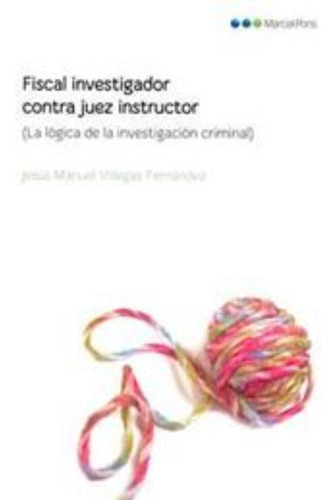 Libro- Fiscal Investigador Contra Juez Instructor : La Lógi