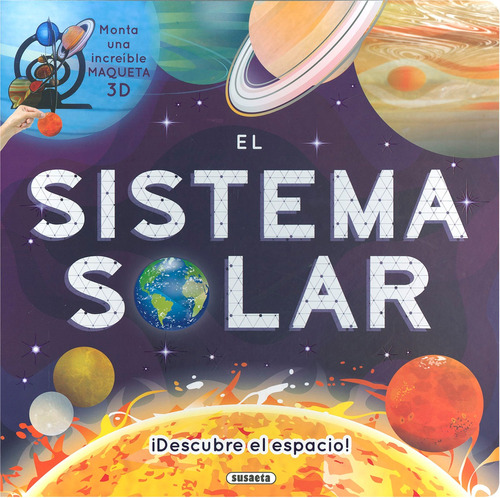 El Sistema Solar. Maqueta 3d - Ediciones, Susaeta  - *