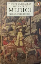 Comprar The Rise And Fall Of House Of Medici, Christopher Hibbert