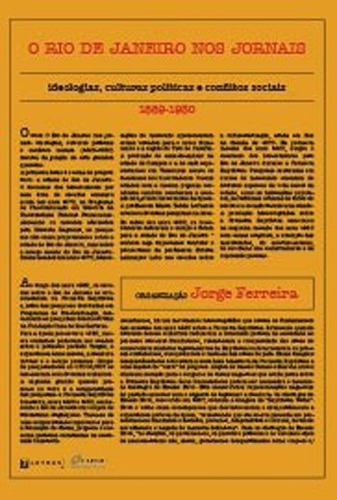 Rio De Janeiro Nos Jornais: Ideologias, Culturas Politicas E Conflitos Sociais - 1889-1930, De Ferreira, Jorge. Editora 7 Letras, Capa Mole, Edição 1ª Edição  2017 Em Português