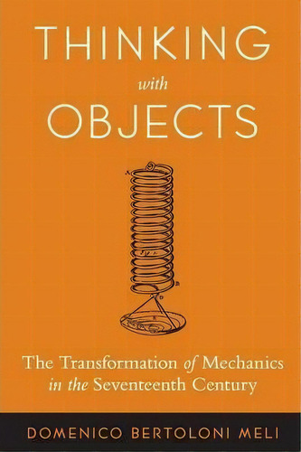 Thinking With Objects, De Domenico Bertoloni Meli. Editorial Johns Hopkins University Press, Tapa Blanda En Inglés