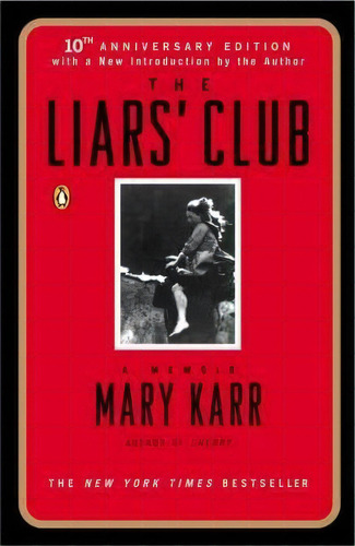 The Liars' Club : A Memoir, De Mary Karr. Editorial Penguin Putnam Inc, Tapa Blanda En Inglés