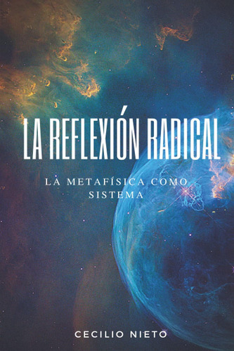 Libro: La Reflexión Radical: La Metafísica Como Sistema (sex