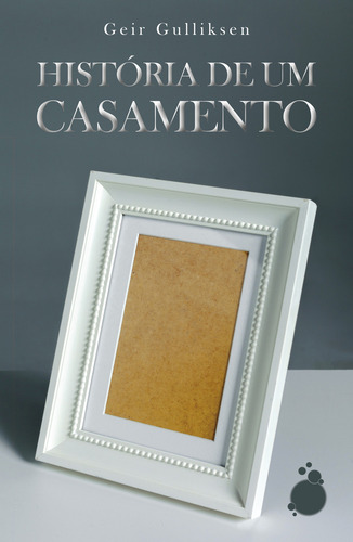 História de um Casamento, de Gulliksen, Geir. Editorial Editora Rua do Sabão Eireli,Aschehoug, capa mole em português, 2022