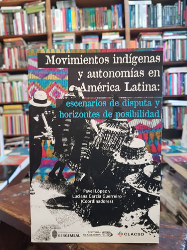 Movimientos Indígenas Y Autonomías En América Latina