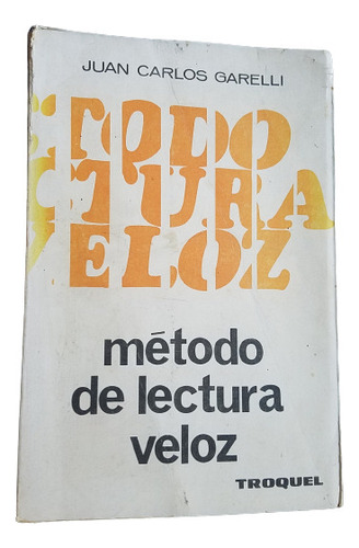 Metodo De Lectura Veloz Juan Carlos Garelli Troquel (Usado)