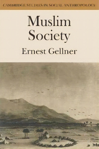 Cambridge Studies In Social And Cultural Anthropology: Muslim Society Series Number 32, De Ernest Gellner. Editorial Cambridge University Press, Tapa Blanda En Inglés